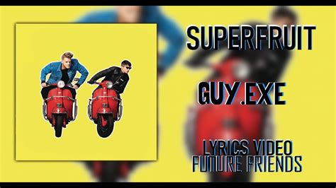 Superfruit Guyexe Lyrics Youtube