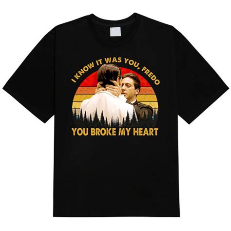 Michael Corleone I Know It Was You Fredo You Broke My Heart Vintage T