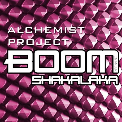 Boom Shakalaka Single By Alchemist Project Spotify