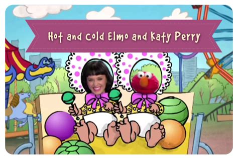 Hot N Cold Elmo And Katy Perry