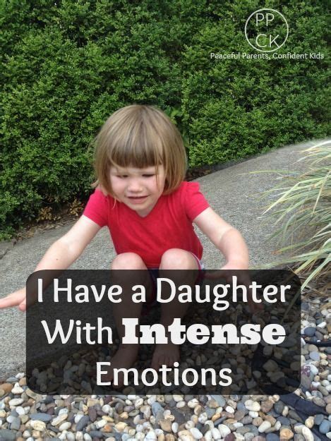 I Have A Daughter With Intense Emotions ~ Peaceful Parents Confident