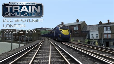 Train Simulator Dlc Spotlight London Faversham Youtube