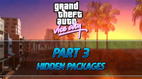 Grand Theft Auto Vice City All Hidden Packages Part 3 Youtube