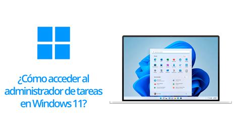 ¿cómo Acceder Al Administrador De Tareas En Windows 11 Iván Andréi