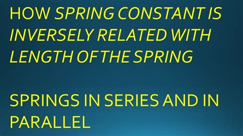 How Spring Constant Is Inversely Related With Length Of The Spring