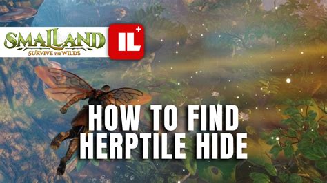 How To Find Herptile Hide In Smalland Item Level