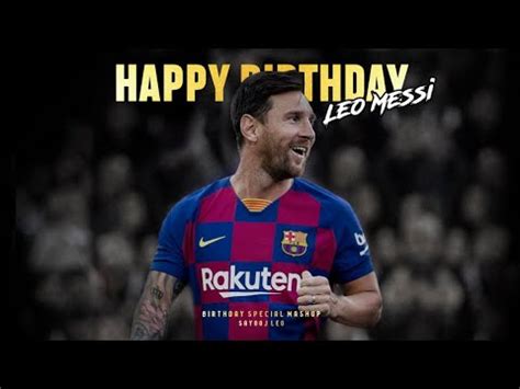 Birthday wallpaper background download image. Leo Messi Birthday Special Mashup 2020 | Sayooj Leo - YouTube
