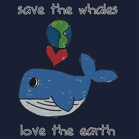 Quotes About Saving The Whales Quotesgram