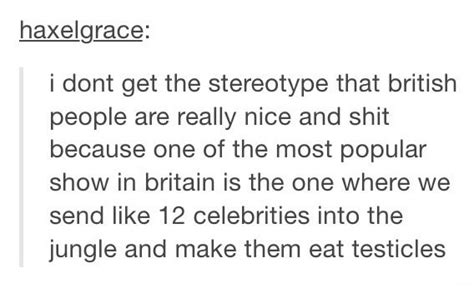 Haxelgrace I Dont Get The Stereotype That British People Are Really