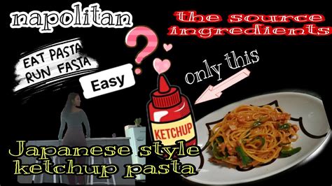 Japanese Ketchup Pasta Own Version Stylenapolitan Youtube