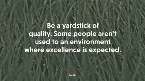 656099 Be A Yardstick Of Quality Some People Arent Used To An