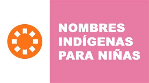 Nombres Indigenas Para Niñas Actualizado Abril 2024