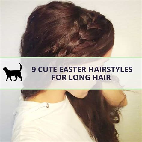 9 Tutorials For Easy And Cute Easter Hairstyles For Long Hair