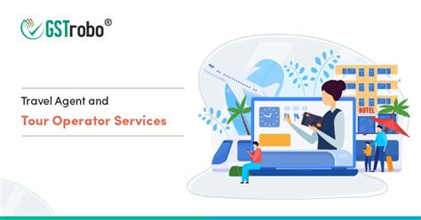Travel Agent And Tour Operator Services Gst