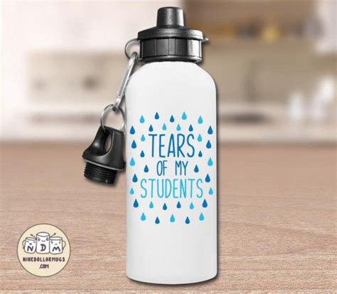 Tears Of My Students Funny Water Bottle Teacher T Teacher Birthday