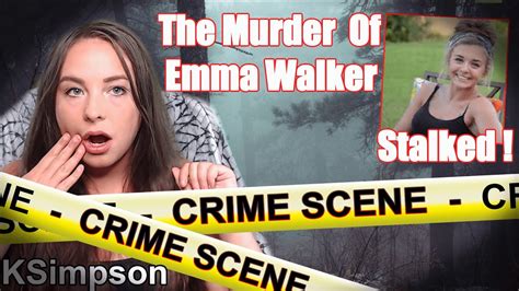The Murder Of Emma Walker Stalked Solved Youtube