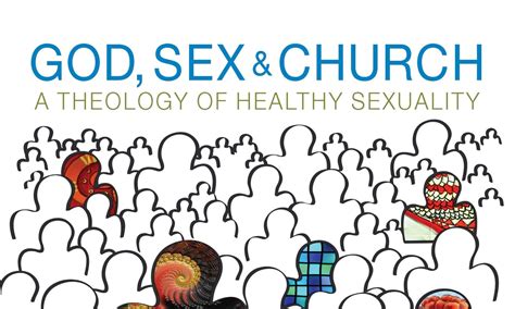God Sex And Church A Theology Of Healthy Sexuality Eagle Ridge Bible