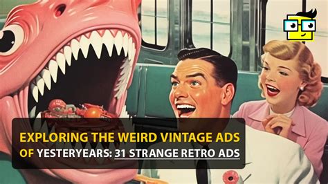Exploring The Weird Vintage Ads Of Yesteryears 31 Strange Retro Ads