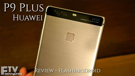 Huawei P9 Plus In Depth Review Flashingdroid Youtube