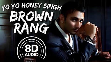 Yo Yo Honey Singh Brown Rang 8d Audio Album International Villager Youtube