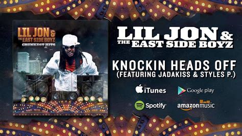 Lil Jon The East Side Boyz Knockin Heads Off Featuring Jadakiss