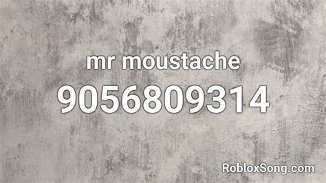 Mr Moustache Roblox Id Roblox Music Codes