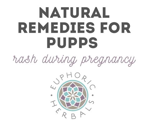 Natural Remedies For Pupps Rash During Pregnancy Euphoric Herbals