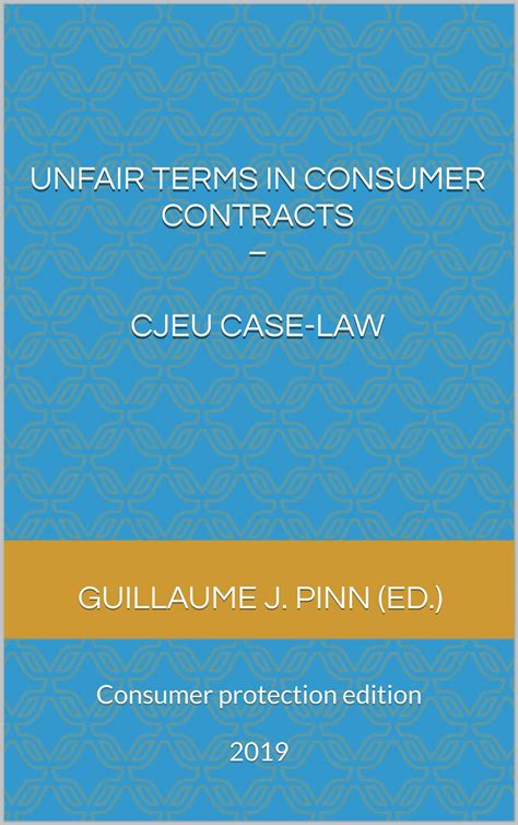 Unfair Terms In Consumer Contracts Cjeu Case Law Consumer Protection