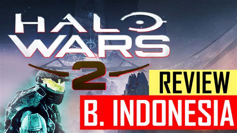 Review Halo Wars 2 2017 Bahasa Indonesia Atok Galacticos