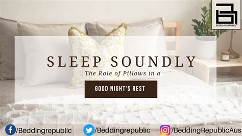 Sleeping Soundly The Role Of Pillows In A Good Night S Rest Bedding Republic