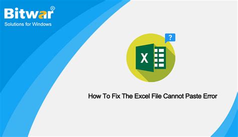 How To Fix The Excel File Cannot Paste Error Bitwarsoft