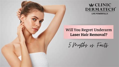 Will You Regret Underarm Laser Hair Removal 5 Myths Vsfacts