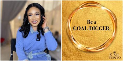 i m now a gold and goals digger don t come near if you are weak actress tonto dikeh issues