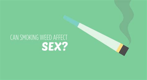 Can Smoking Weed Affect Sex The Bish Guide To Cannabis And Sex