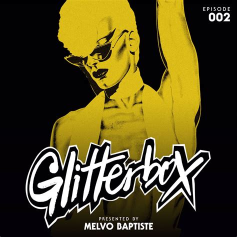 ฟังเพลง Glitterbox Radio Episode 002 Presented By Melvo Baptiste ฟังเพลงออนไลน์ เพลงฮิต เพลง