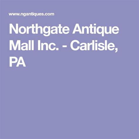 Northgate Antique Mall Inc Carlisle Pa Antique Mall Antiques