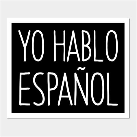 Yo Hablo Espanol I Spanish Language Wall And Art Print Hablo