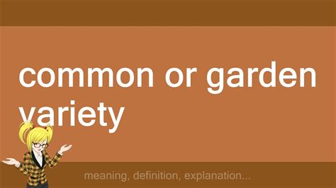 Common Or Garden Variety Youtube
