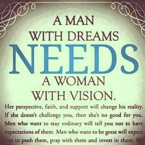 Yes Beautiful And A Women With Vision Needs A Man With Dreams Who