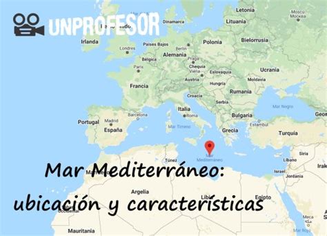 Mar MediterrÁneo Ubicación Y Características ¡resumen Mapas