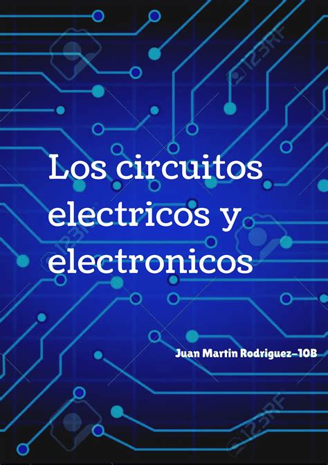 Los Circuitos Eléctricos Y Electrónicos By Juan Martin Issuu
