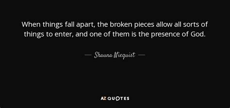 Shauna Niequist Quote When Things Fall Apart The Broken