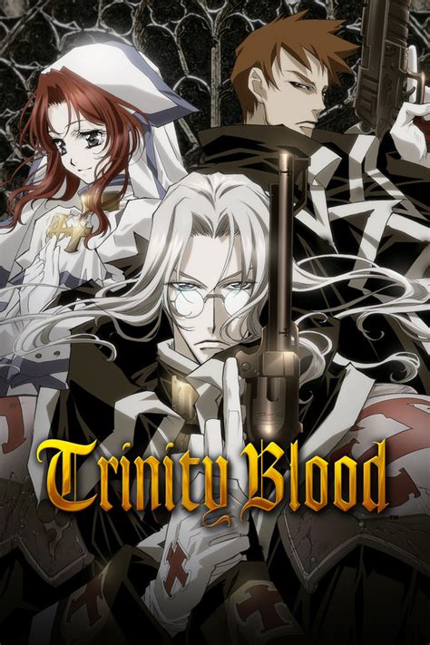 Trinity blood anime where to watch. Trinity Blood - Watch on Crunchyroll
