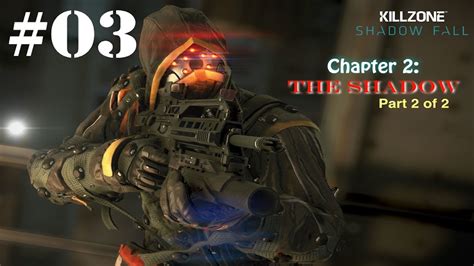 Killzone Shadow Fall Chapter 2 The Shadow Part 2 Of 2 Youtube