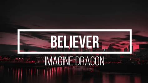 Imagine Dragon Believer Lyrics Video Youtube