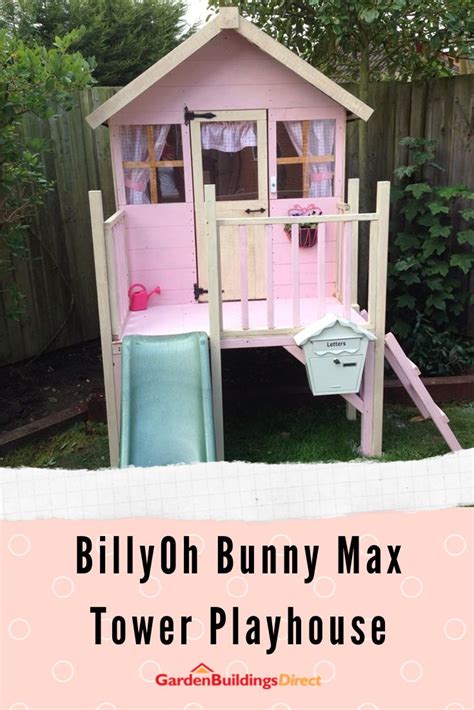 Billyoh Bunny Max Tower Playhouse Wooden Playhouses Tower Playhouse Wooden Playhouse Wendy