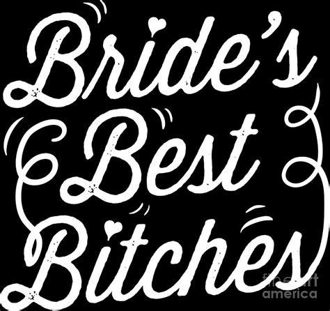 Bachelorette Party Brides Best Bitches T Digital Art By Haselshirt