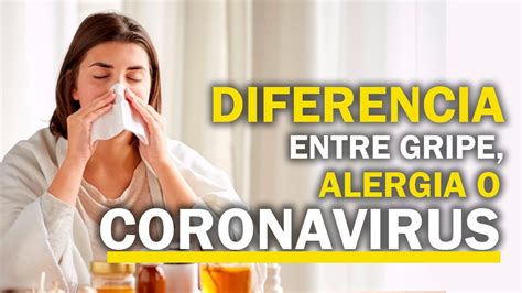 ¿cómo Diferenciar Entre El Resfrío Gripe Alergia Y Covid 19 Youtube