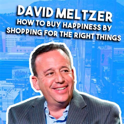 David Meltzer The Playbook How To Buy Happiness By Shopping For The