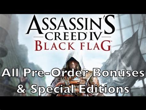Assassins Creed 4 Black Flag Pre Order Bonuses Special Editions